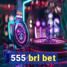 555 brl bet